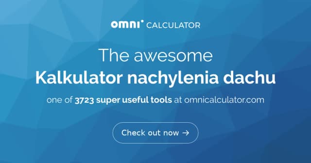 Jak obliczyć kąt nachylenia dachu jednospadowego - prosty kalkulator